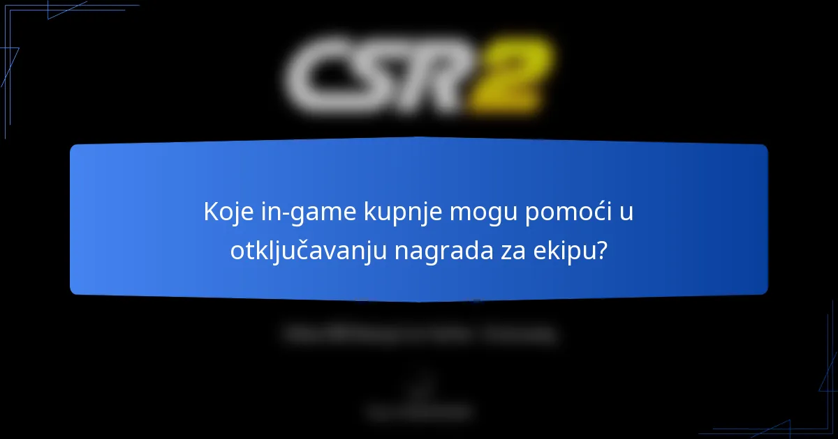 Koje in-game kupnje mogu pomoći u otključavanju nagrada za ekipu?