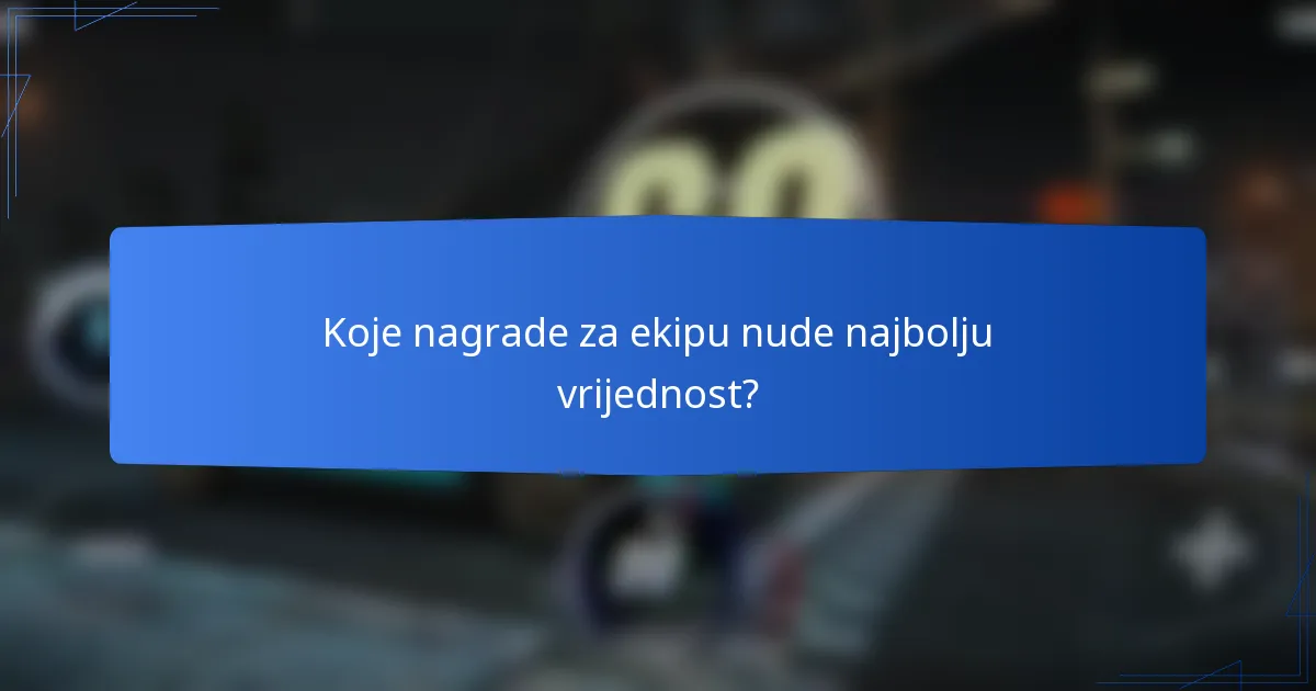 Koje nagrade za ekipu nude najbolju vrijednost?