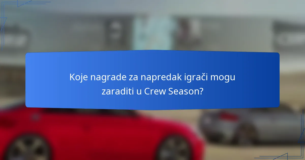 Koje nagrade za napredak igrači mogu zaraditi u Crew Season?