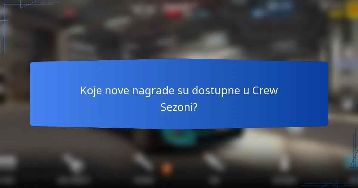Koje nove nagrade su dostupne u Crew Sezoni?